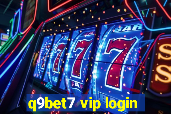 q9bet7 vip login